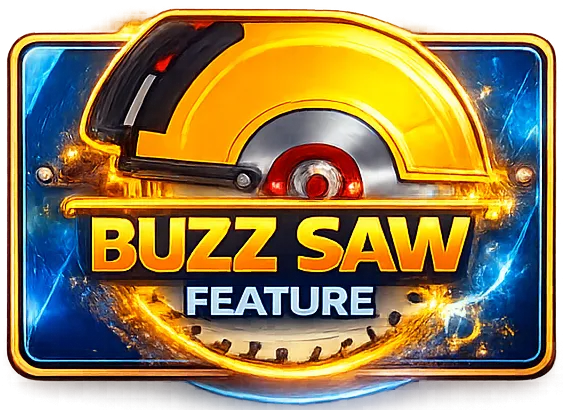 Buzz Saw Feature